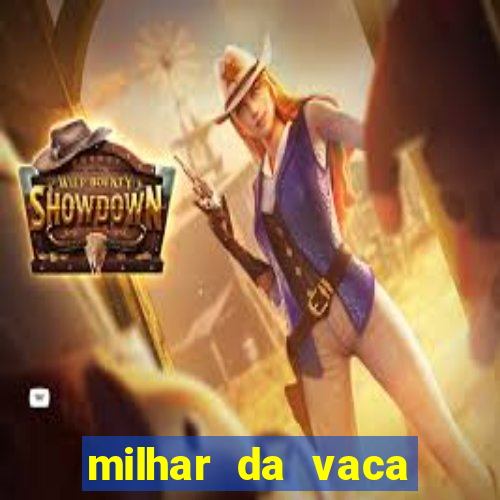 milhar da vaca mais atrasada